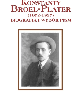 M.Matuszewski “Konstanty Broel-Plater (1872-1927). Biografia i wybór pism”