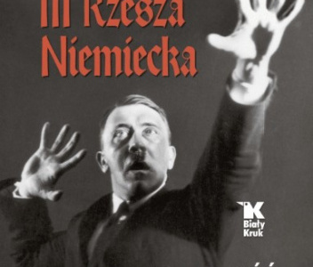 Solarewicz: Kucharczyk: „III Rzesza Niemiecka. Nowoczesność i nienawiść”