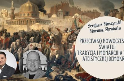Sergiusz Muszyński, Mariusz Skrobała w rozmowie o Tradycji, Monarchii i nowoczesności