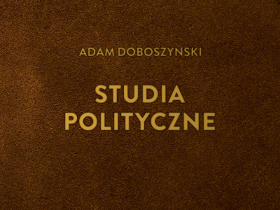 Kilijanek: Studia polityczne Adama Doboszyńskiego